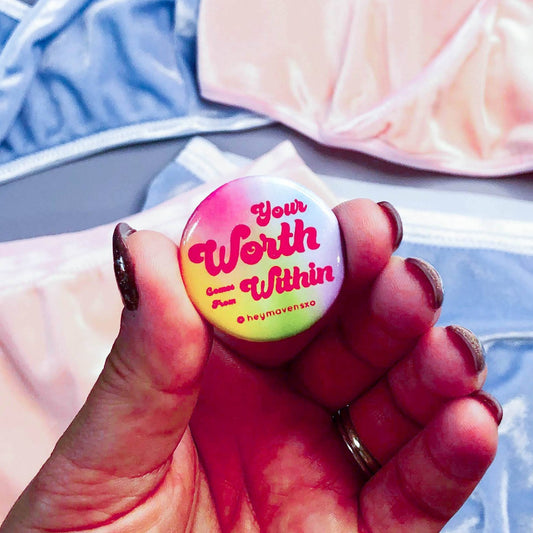 Worth Comes From Within Pin