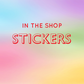 Stickers // In Shop